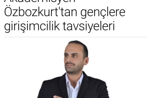 Akademisyen Doç. Dr. Onur Başar Özbozkurt\\\'tan Gençlere Girişimcilik Tavsiyeleri