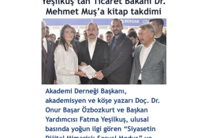 Doç. Dr. Özbozkurt ve Yeşilkuş’tan Ticaret Bakanı Dr. Mehmet Muş’a Kitap Takdimi