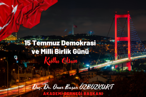 Başkanımızın 15 Temmuz Demokrasi ve Milli Birlik Günü Mesajı