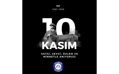 We Commemorate Our Great Leader Gazi Mustafa Kemal Atatürk with Respect, Longing and Mercy