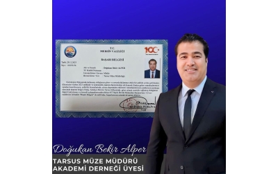 Tarsus Museum Director and Esteemed Member Doğukan Bekir Alper was Awarded a Certificate of Achievement 