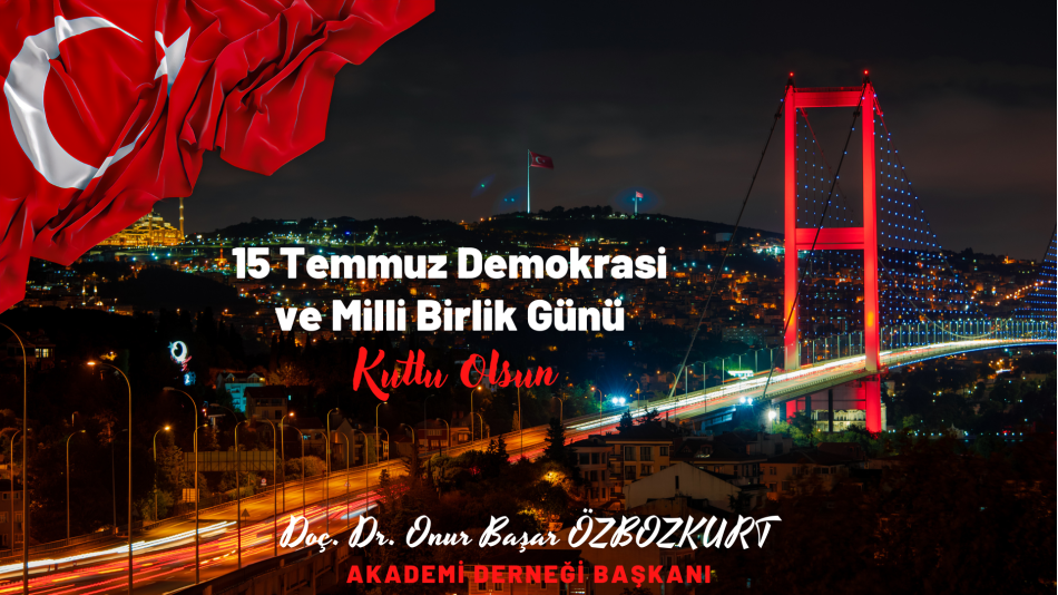 Başkanımızın 15 Temmuz Demokrasi ve Milli Birlik Günü Mesajı