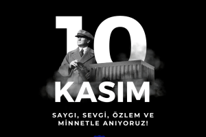 Ulu Önderimiz Gazi Mustafa Kemal Atatürk'ü Saygı, Özlem ve Rahmetle Anıyoruz