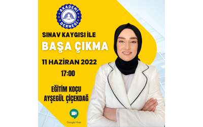 Eğitim Koçu Ayşegül Çiçekdağ "Sınav Kaygısı ile Başa Çıkma Eğitimi" Verecek