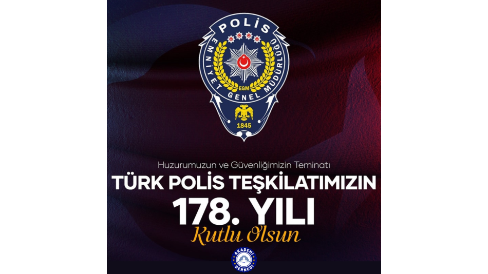 Türk Polis Teşkilatımızın 178. Yılı Kutlu Olsun