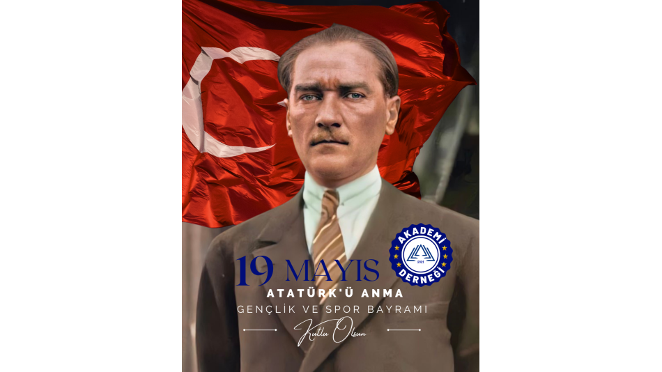 19 Mayıs Atatürk’ü Anma, Gençlik ve Spor Bayramı Kutlu Olsun!